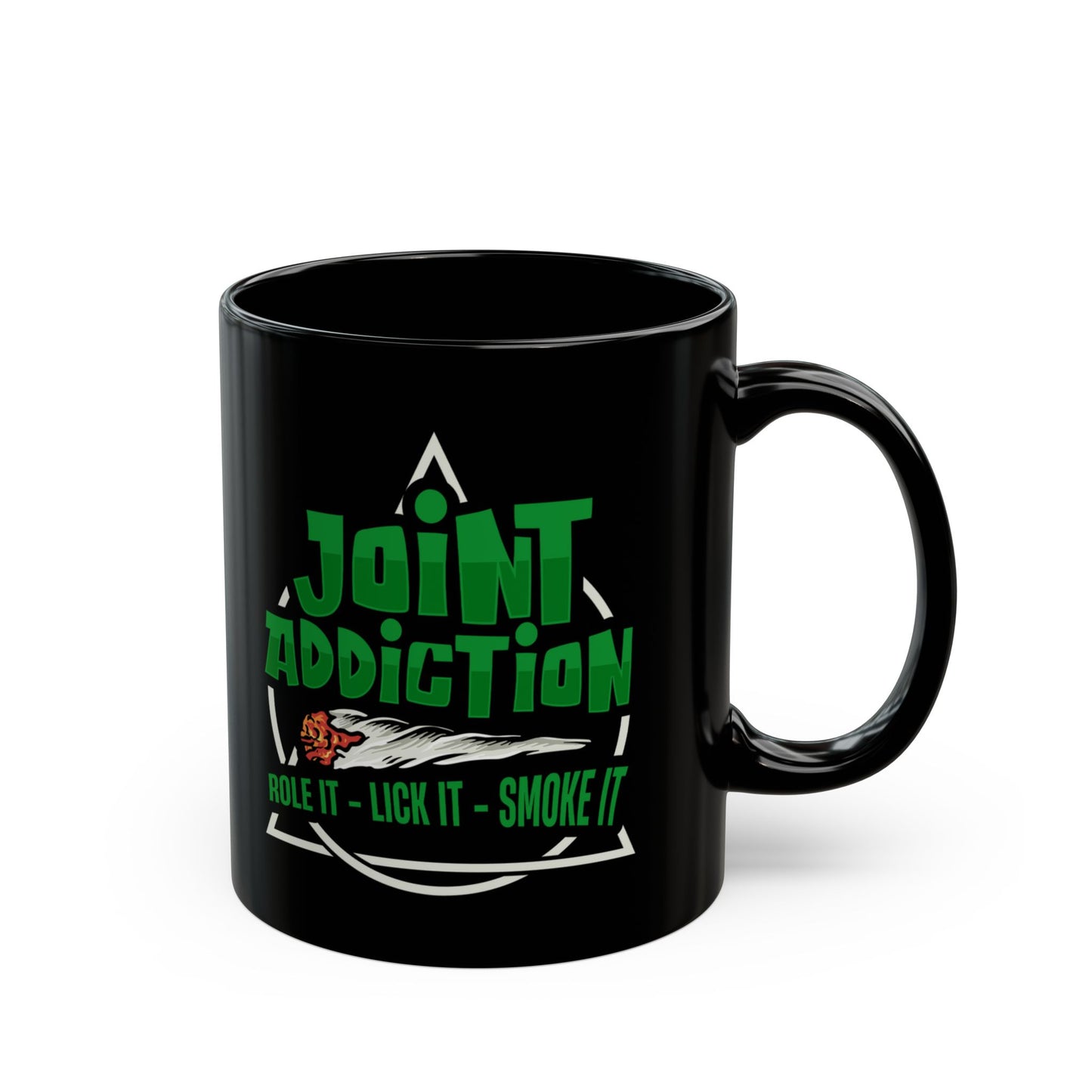 Joint Addiction, Roll It, Lick It, Smoke It Funny Cannabis Mug (11oz)