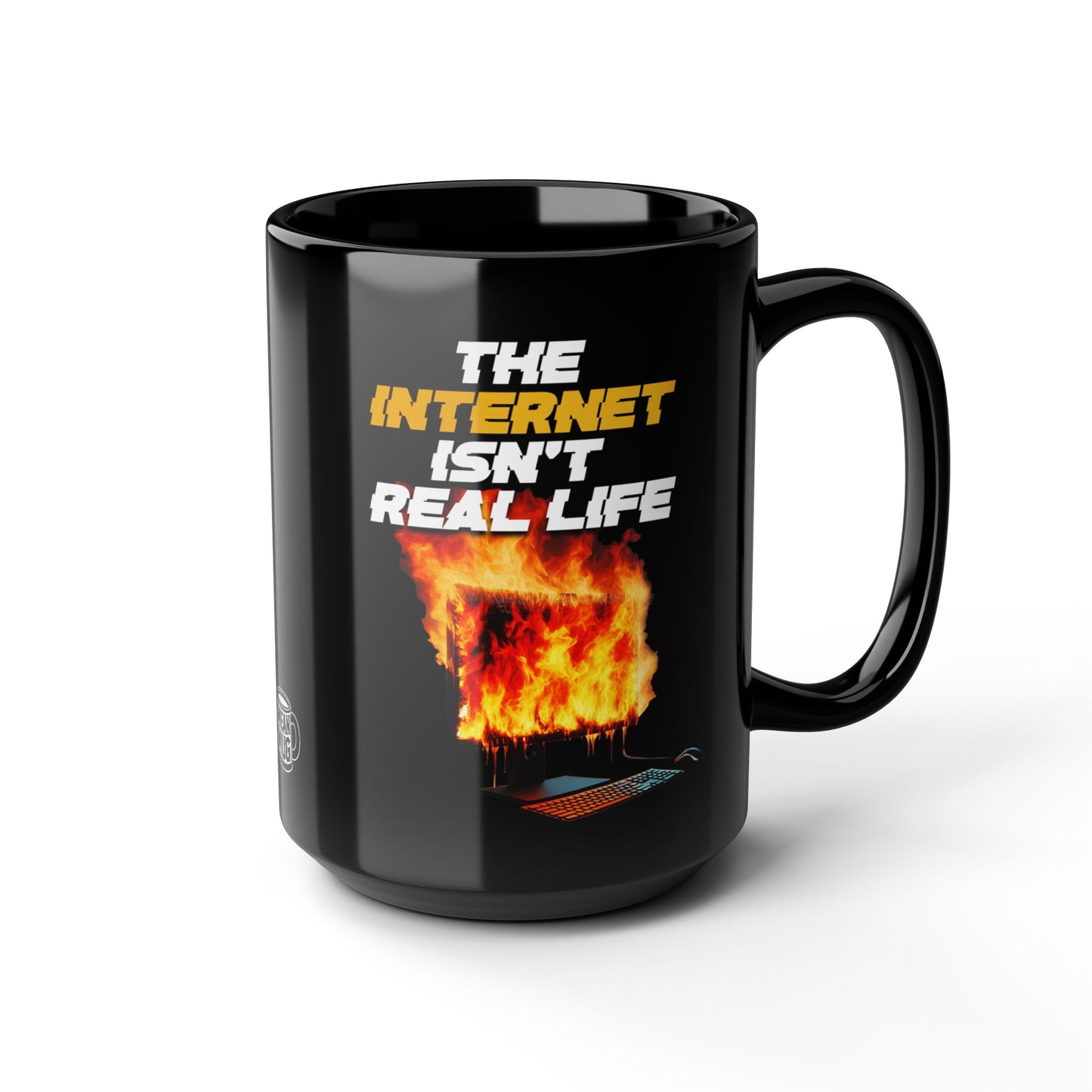 The Internet Isn't Real Life Mug (15oz)