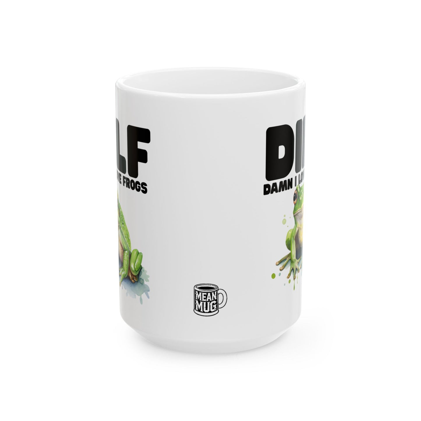 DILF Damn I Love Frogs Funny Frog Lover's Mug (15oz)