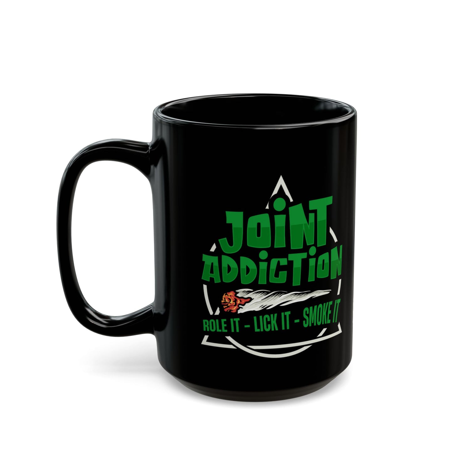 Joint Addiction, Roll It, Lick It, Smoke It Funny Cannabis Mug (15oz)