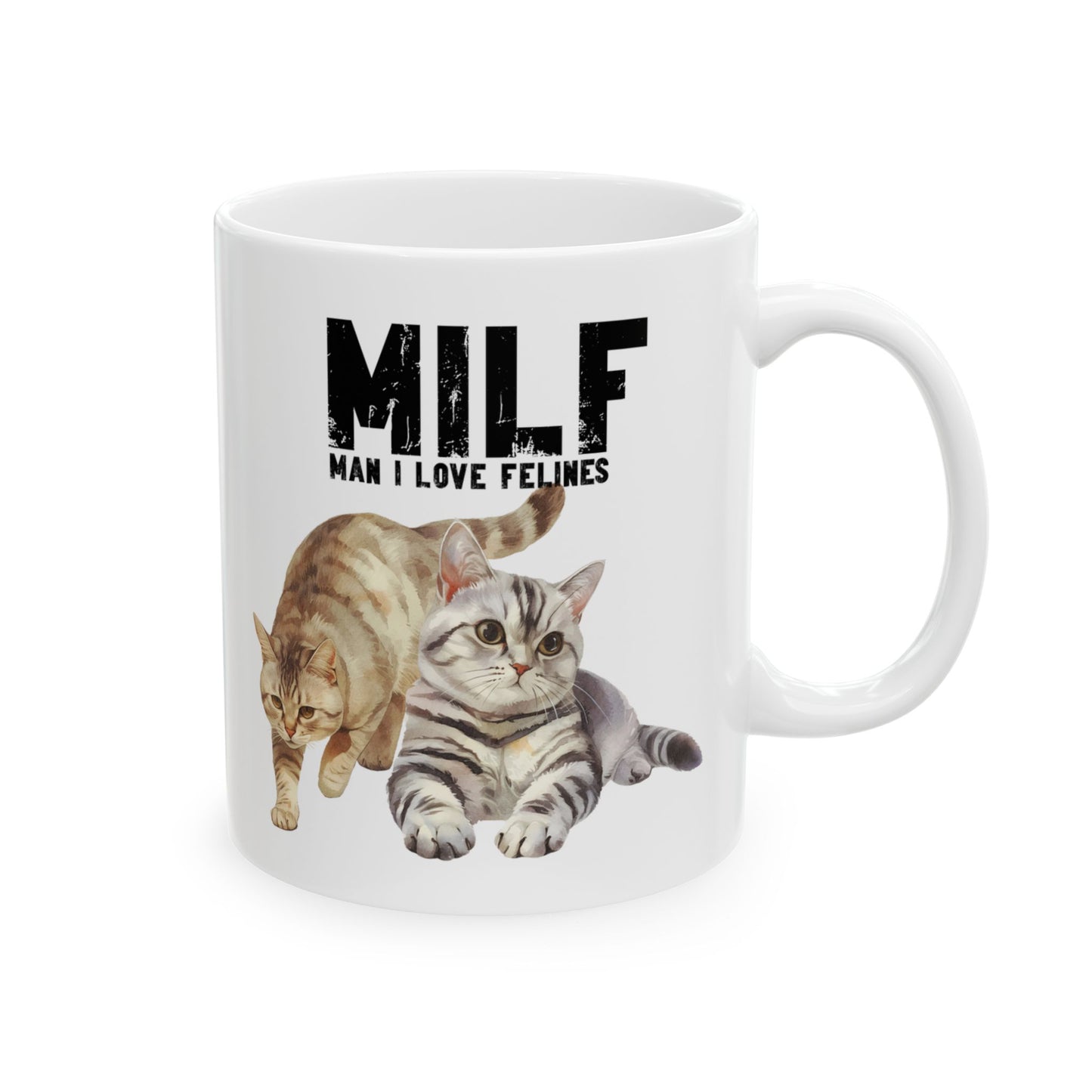 Funny Gift for Pet Owners MILF: Man I Love Felines Cat Lover Coffee Mug (11oz)