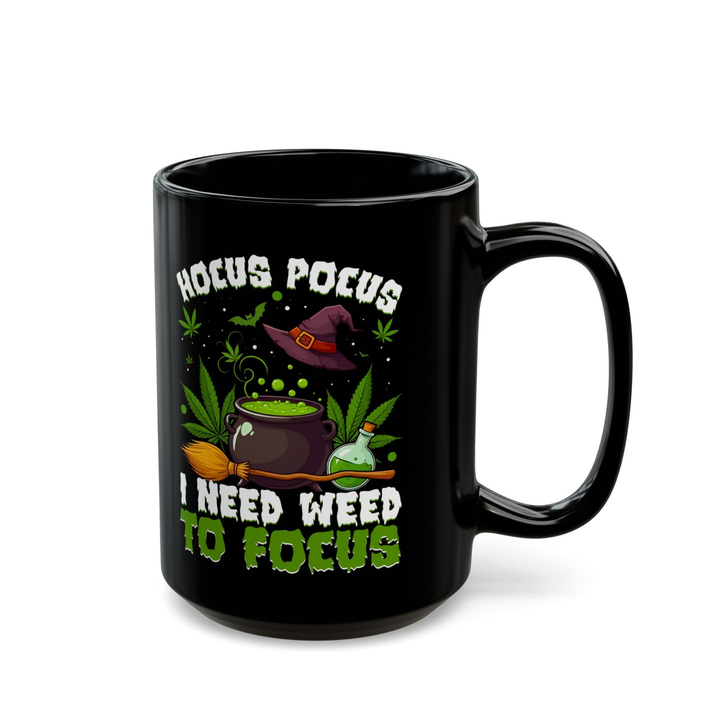 Hocus Pocus I Need Weed To Focus Magical Cannabis Mug (15oz)