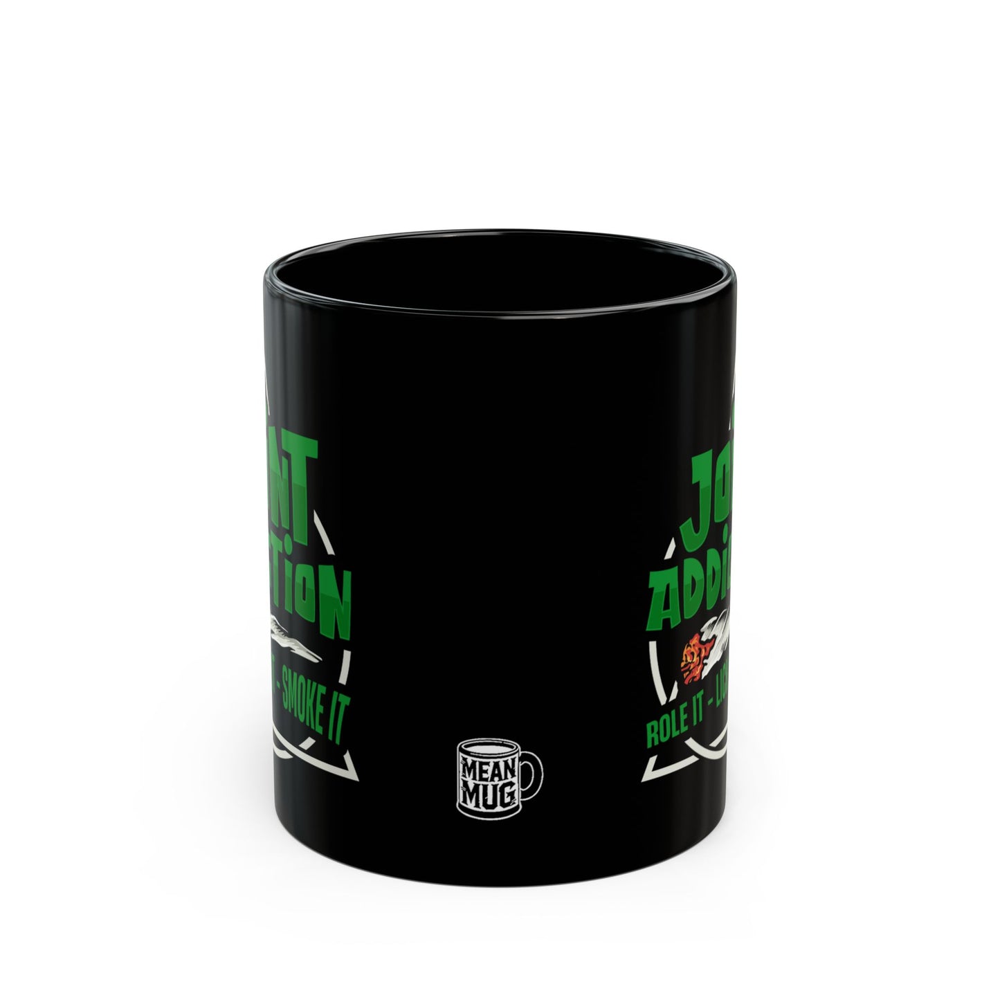 Joint Addiction, Roll It, Lick It, Smoke It Funny Cannabis Mug (11oz)