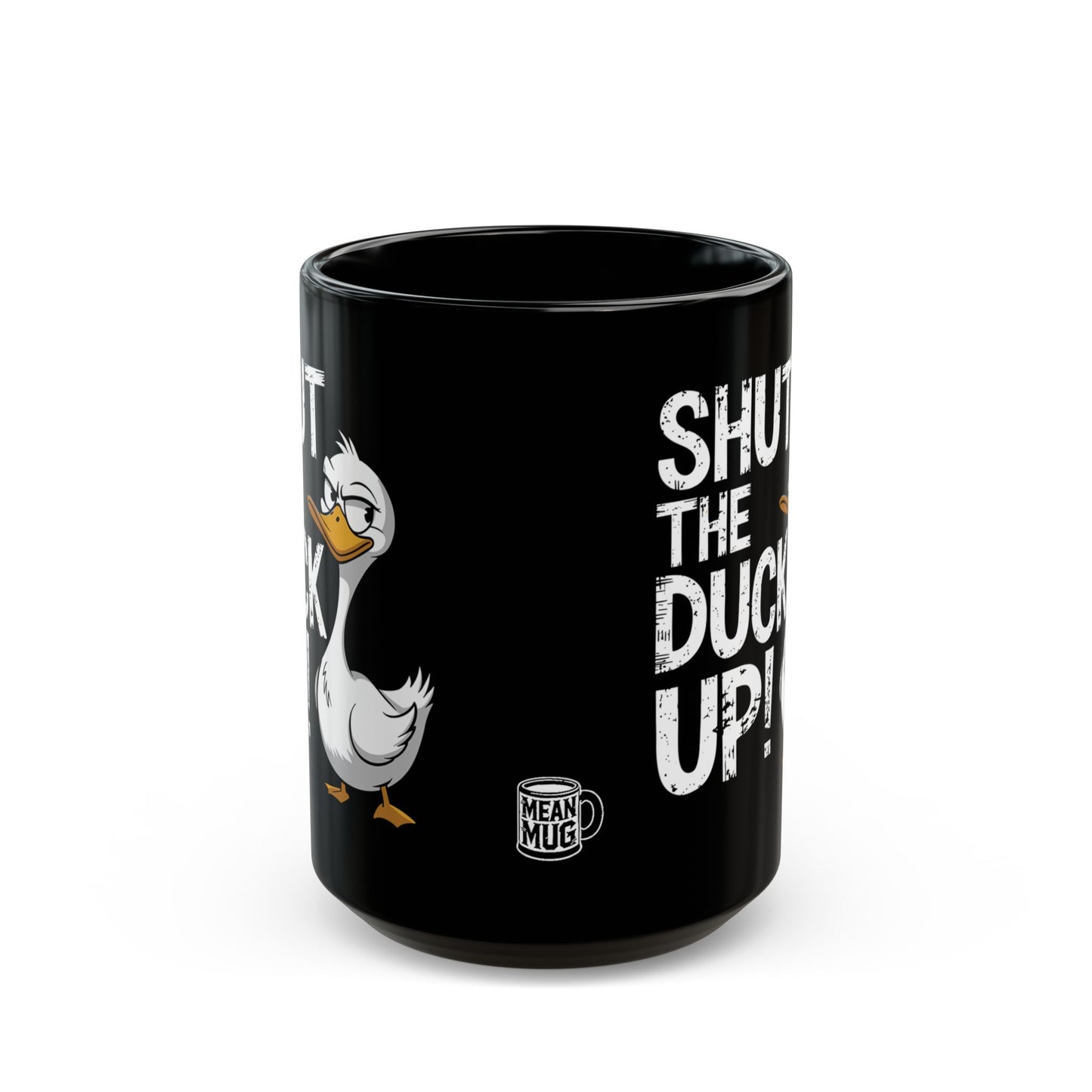 Shut the Duck Up! Quirky Duck Mug (15oz)