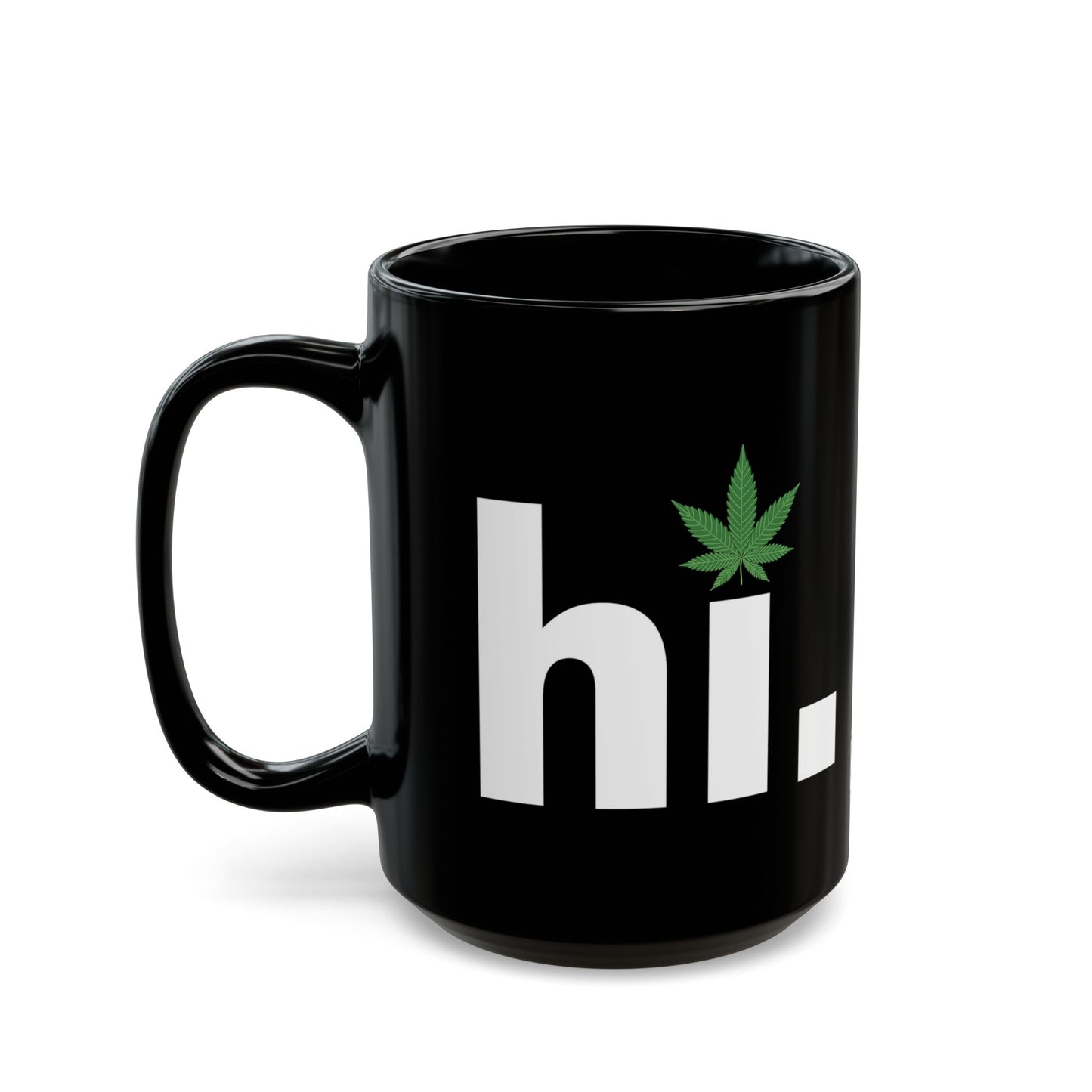 Hi, Cannabis Enthusiast's Minimalist Mug (15oz)