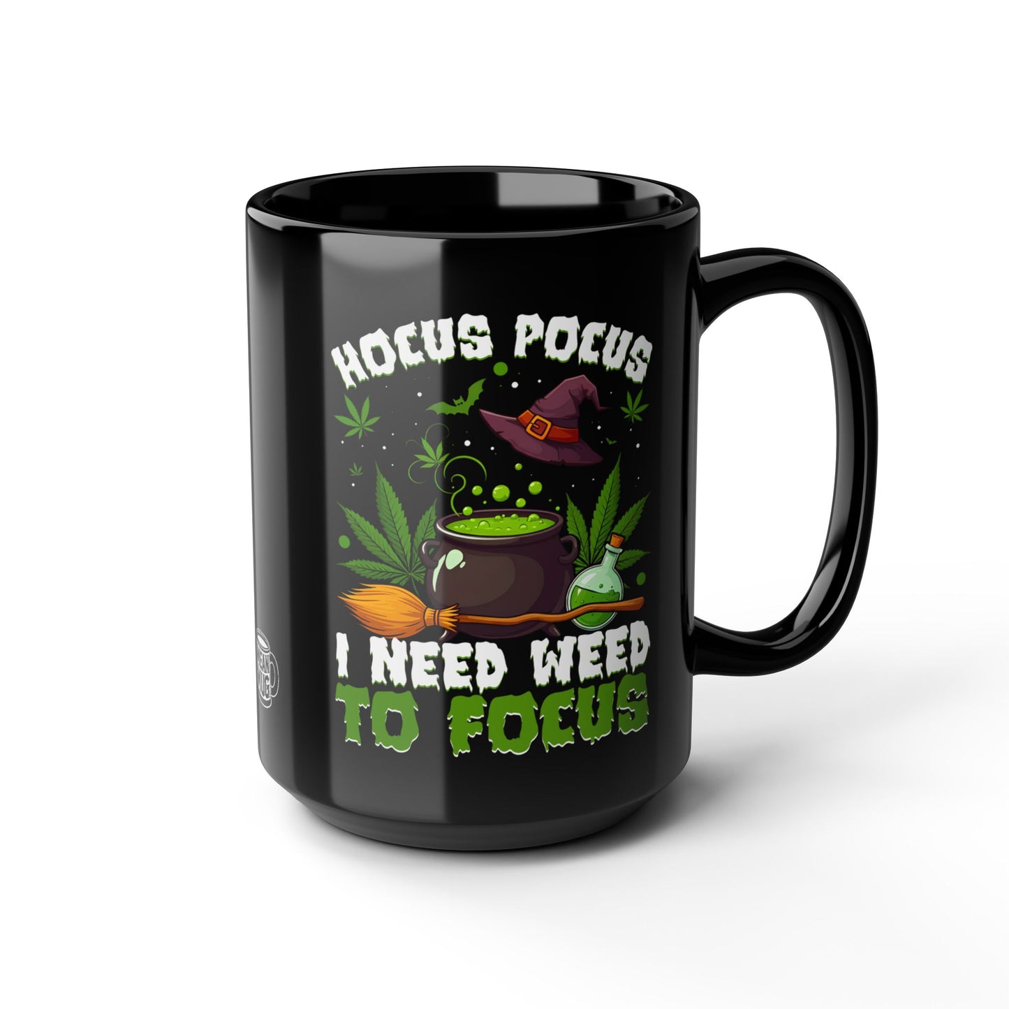 Hocus Pocus I Need Weed To Focus Magical Cannabis Mug (15oz)