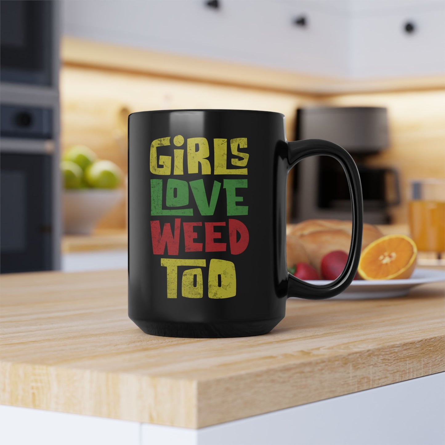 Girls Love Weed Too Cannabis Lover's Mug (15oz)