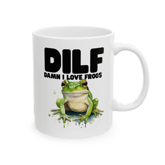 DILF Damn I Love Frogs Funny Frog Lover's Mug (11oz)