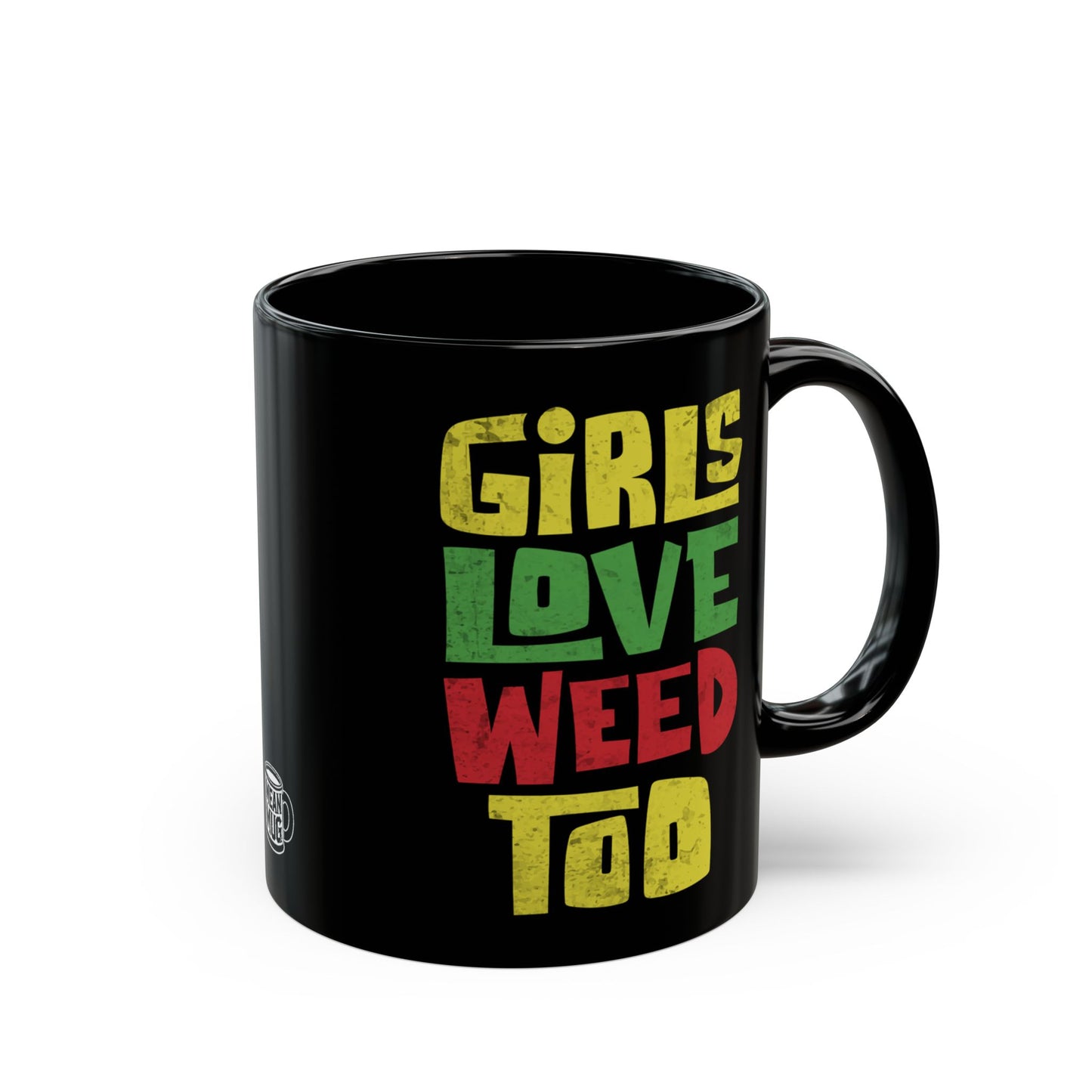 Girls Love Weed Too Cannabis Lover's Mug  (11oz)