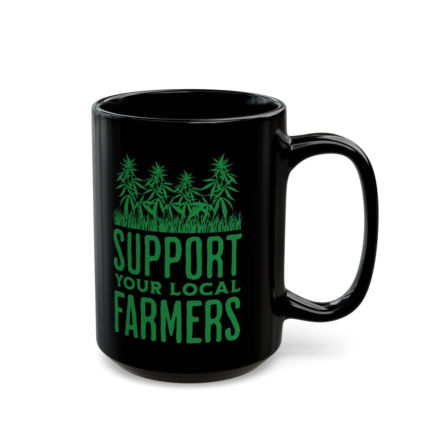 Support Your Local Farmers Pro Cannabis Mug (15oz)