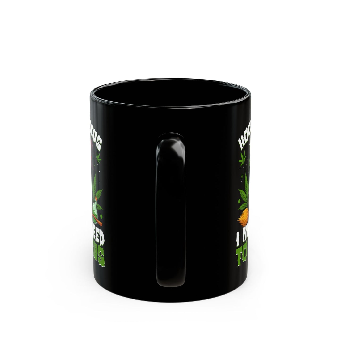 Hocus Pocus I Need Weed To Focus Magical Cannabis Mug (11oz)