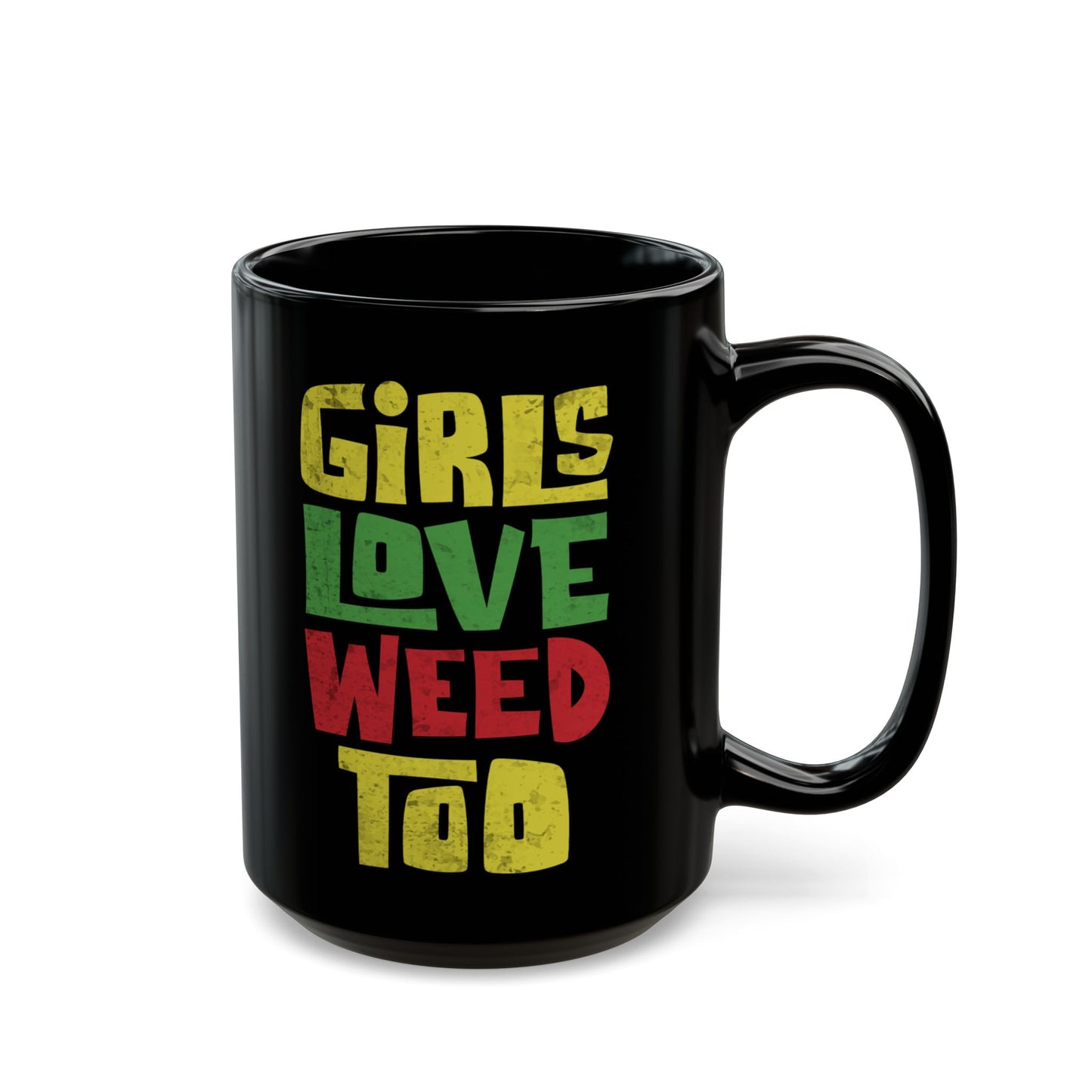 Girls Love Weed Too Cannabis Lover's Mug (15oz)