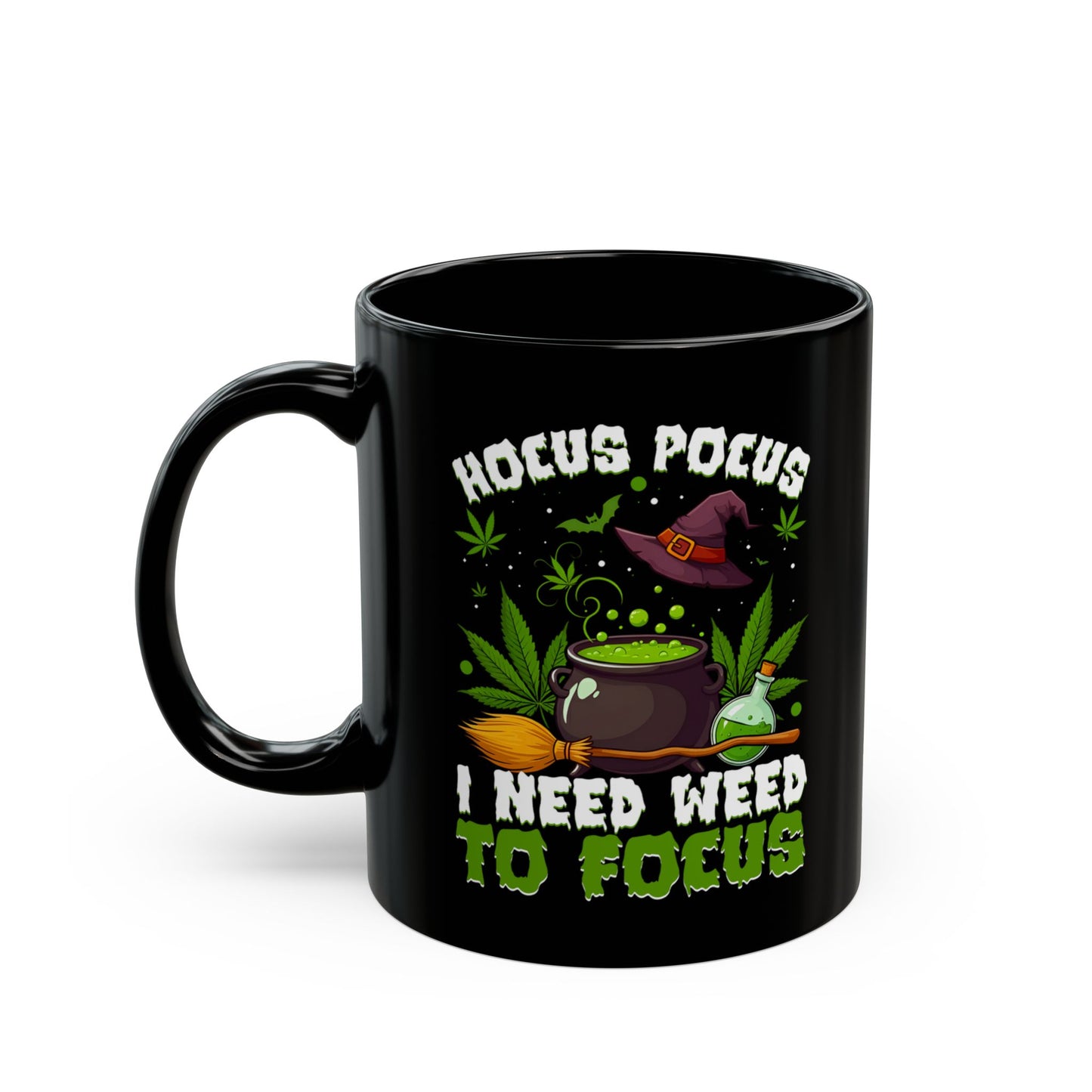 Hocus Pocus I Need Weed To Focus Magical Cannabis Mug (11oz)