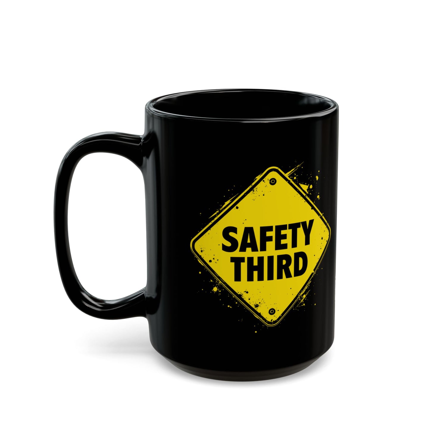 Safety Third Humorous Coffee Mug (15oz)