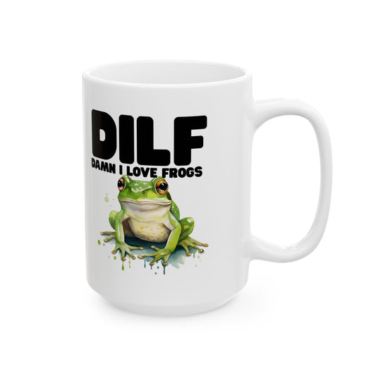 DILF Damn I Love Frogs Funny Frog Lover's Mug (15oz)