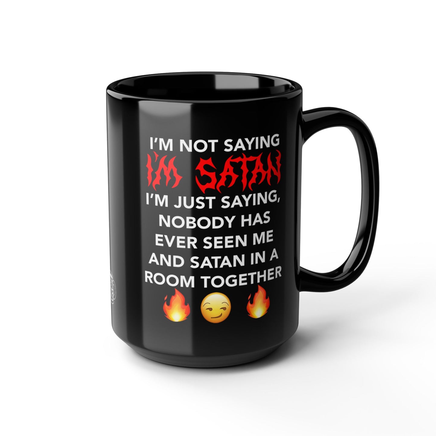 I'm Not Saying I'm Satan, Funny Devil Emoji Mug (15oz)