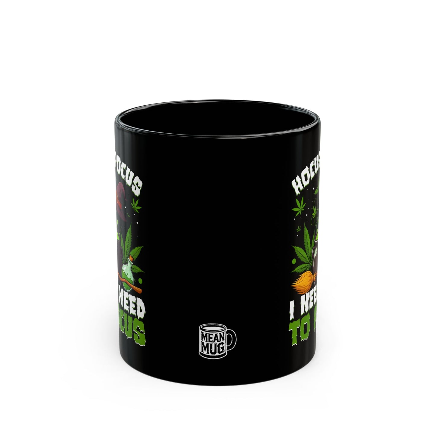 Hocus Pocus I Need Weed To Focus Magical Cannabis Mug (11oz)