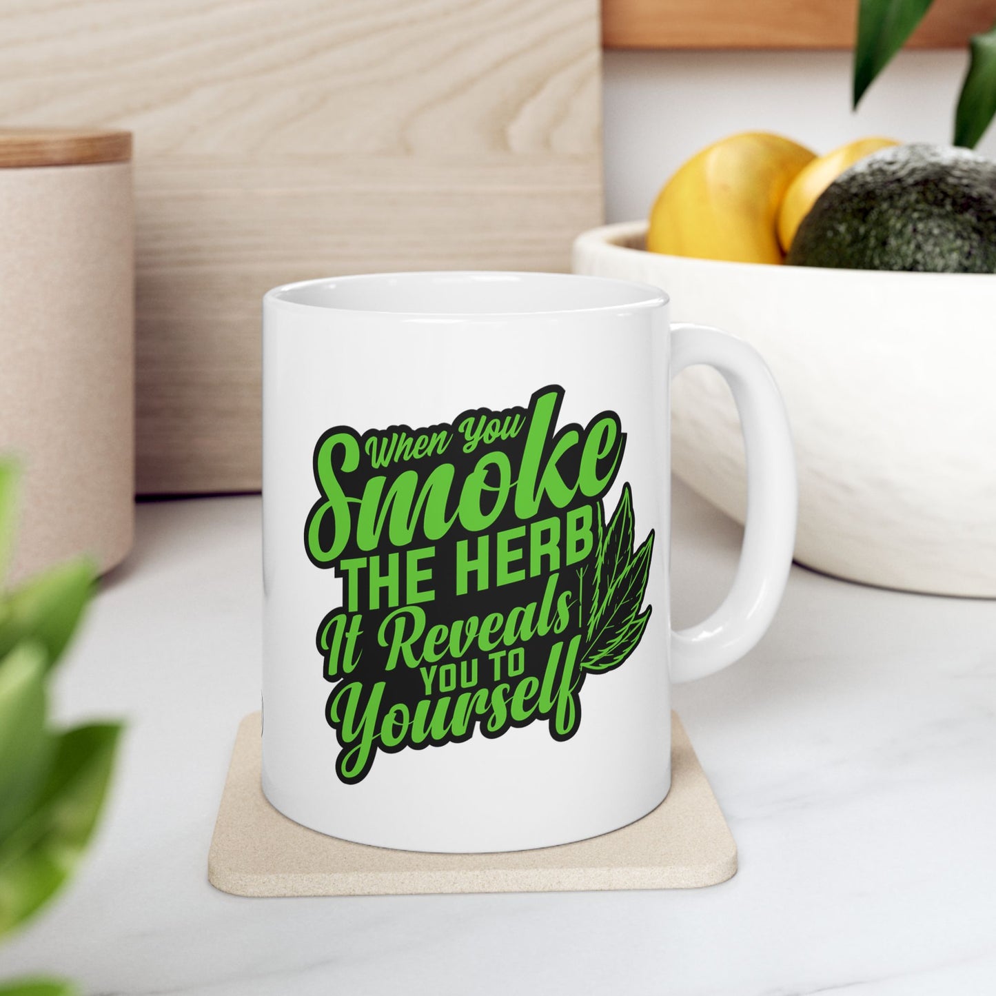 When You Smoke The Herb, It Reveals You To Yourself Inspirational Marijuana Leaf Mug (11oz)