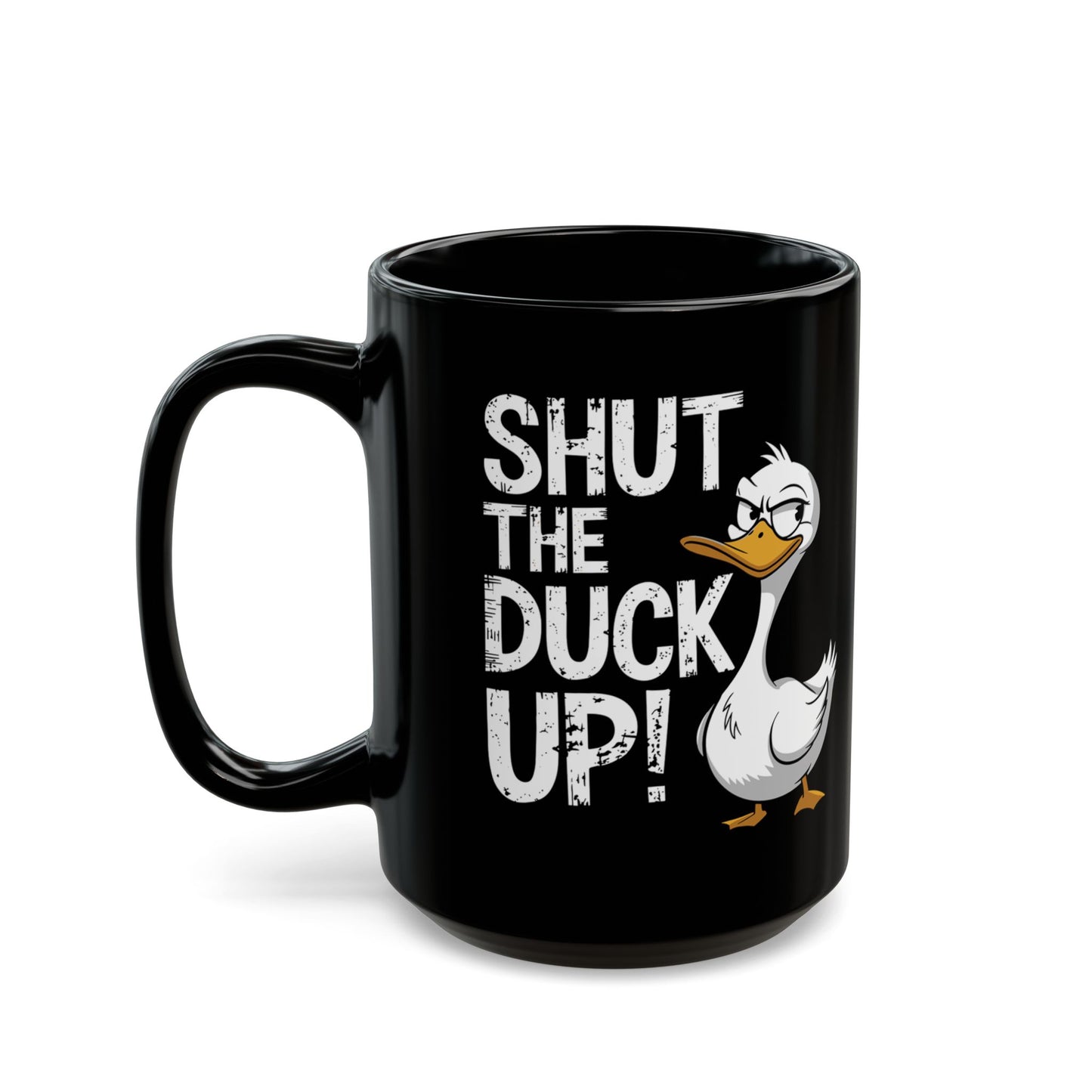 Shut the Duck Up! Quirky Duck Mug (15oz)