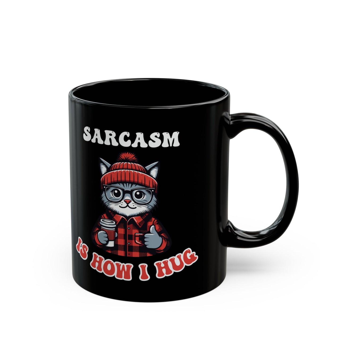 Sarcasm Is How I Hug Hipster Cat Coffee Mug (11oz)