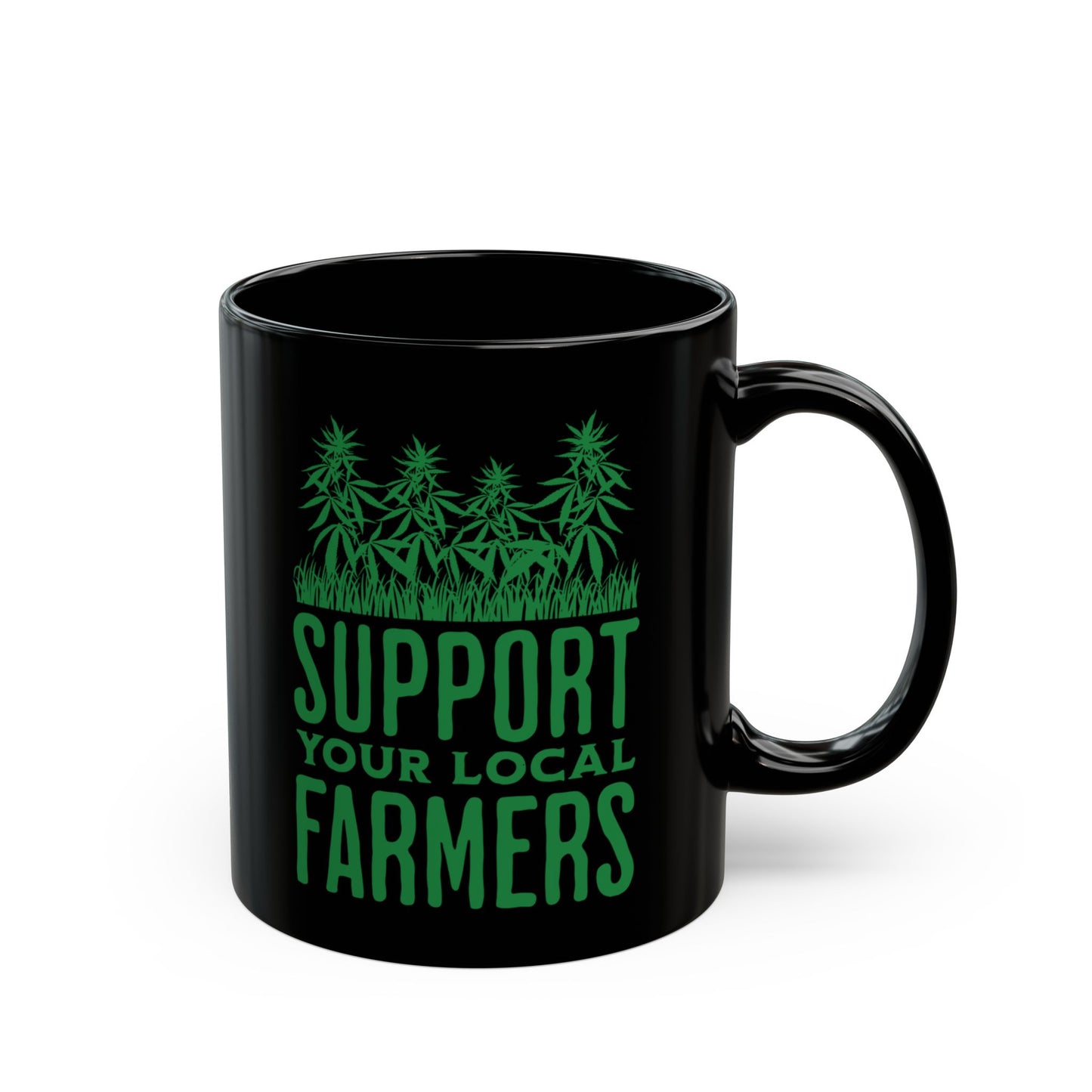 Support Your Local Farmers Pro Cannabis Mug (11oz)