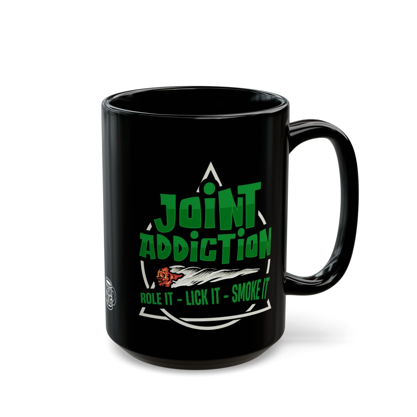 Joint Addiction, Roll It, Lick It, Smoke It Funny Cannabis Mug (15oz)