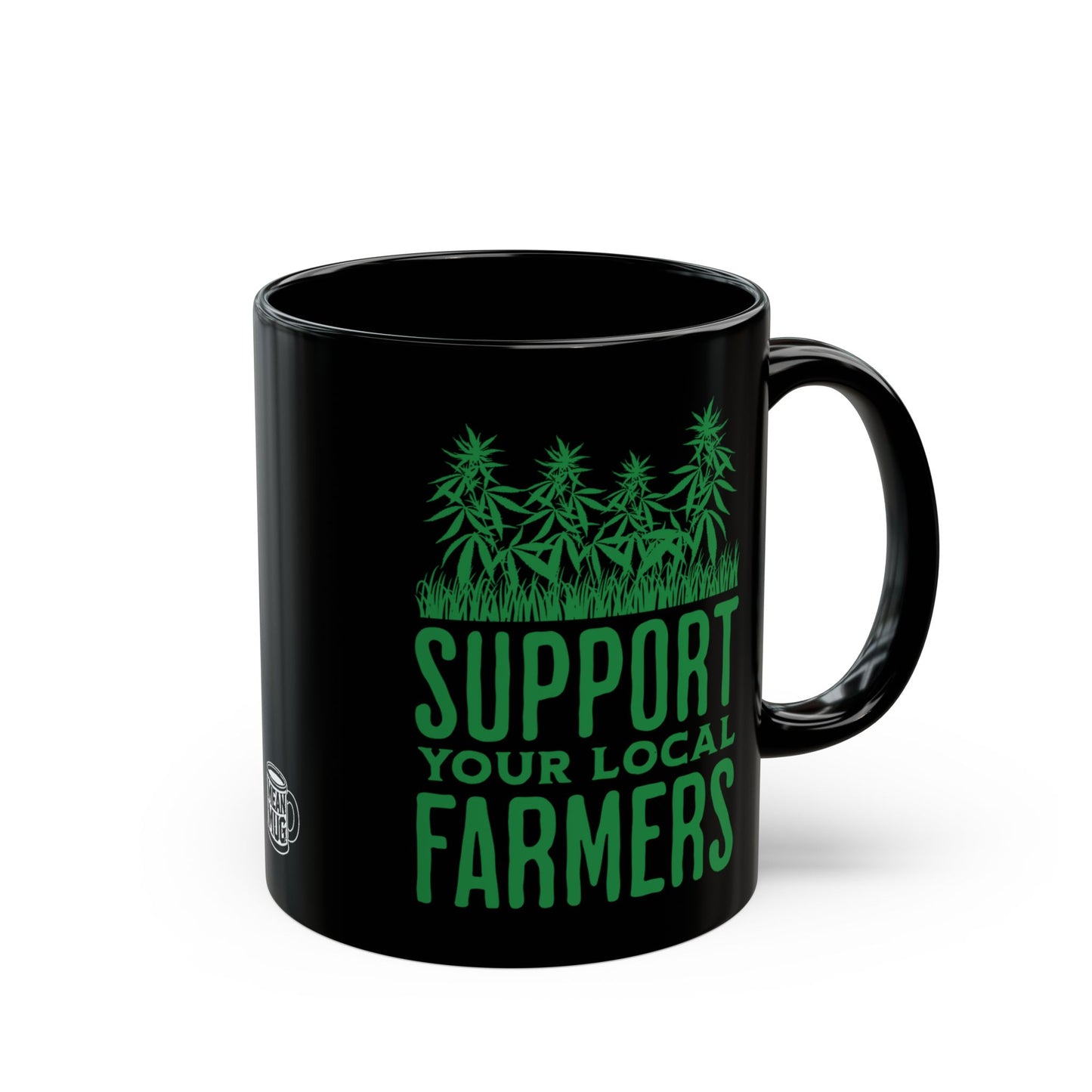 Support Your Local Farmers Pro Cannabis Mug (11oz)