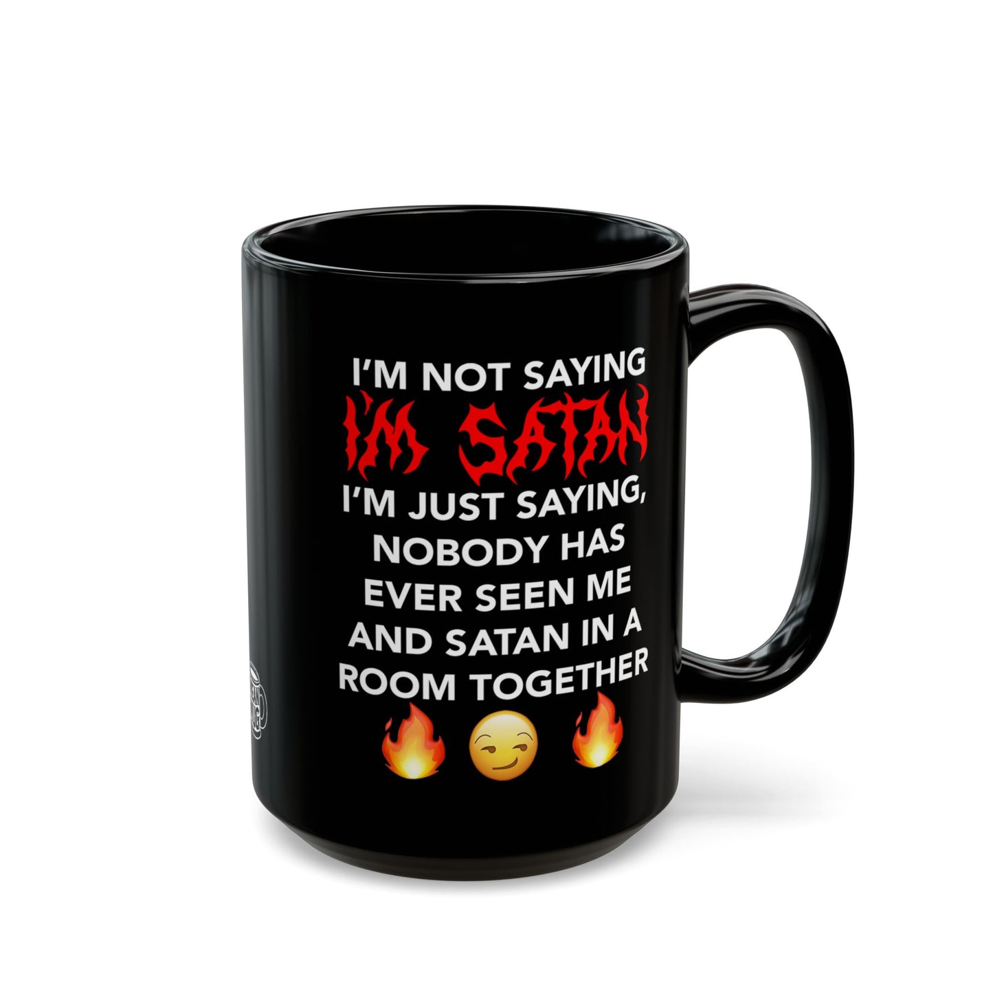 I'm Not Saying I'm Satan, Funny Devil Emoji Mug (15oz)