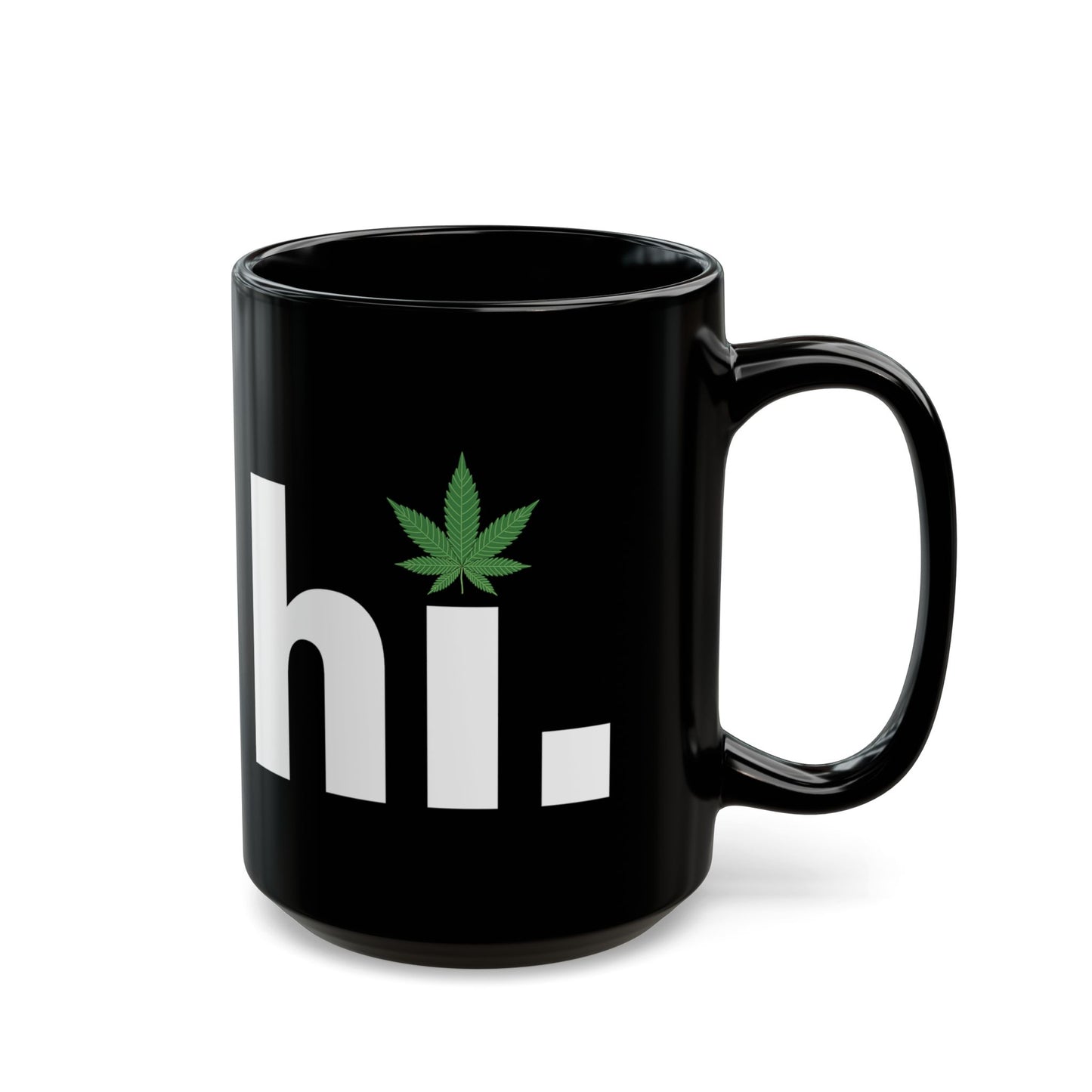 Hi, Cannabis Enthusiast's Minimalist Mug (15oz)