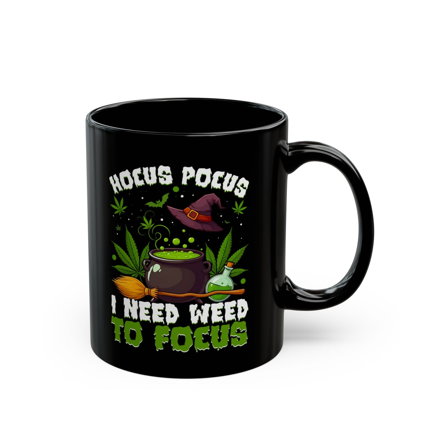 Hocus Pocus I Need Weed To Focus Magical Cannabis Mug (11oz)