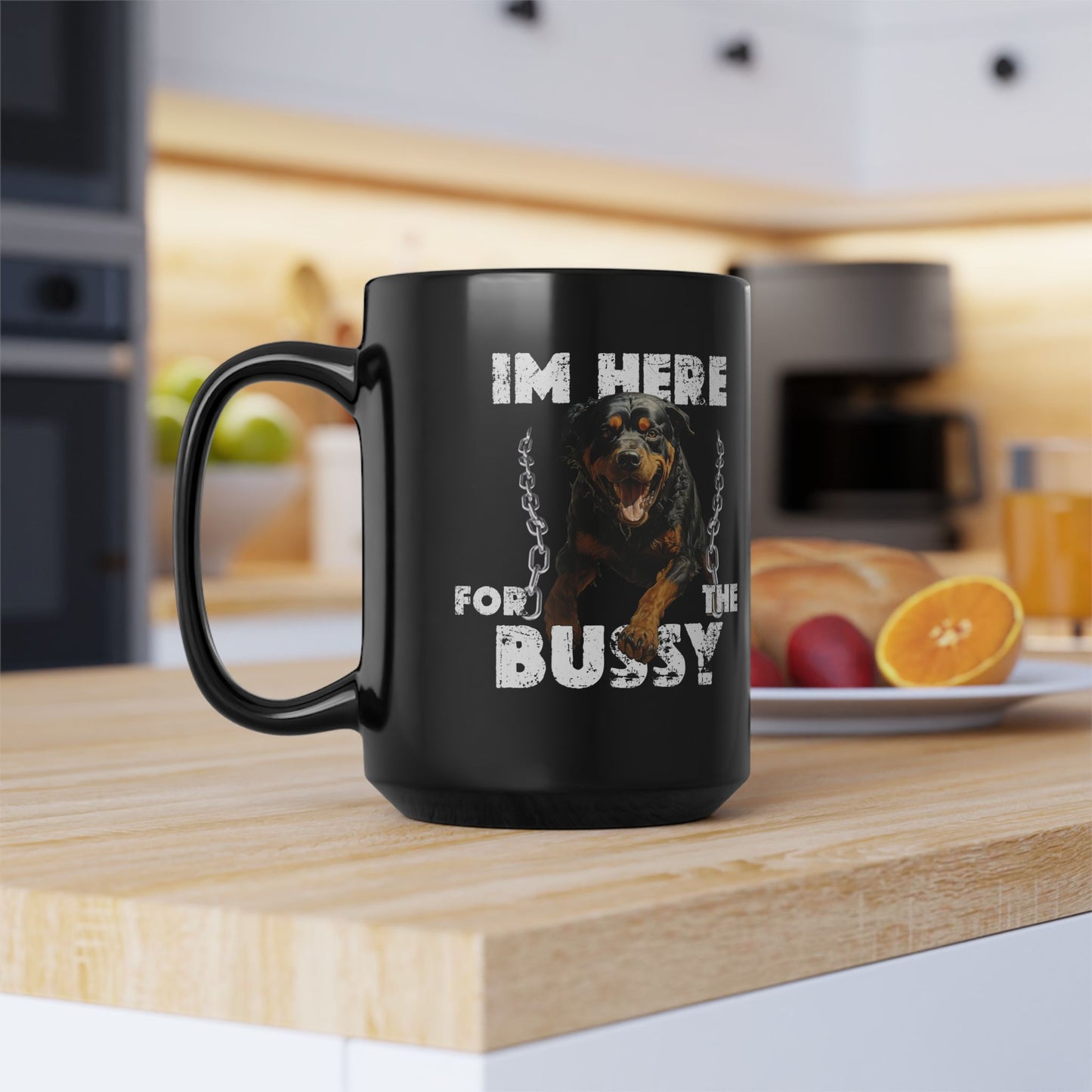 I'm Here for the Bussy Mug (15oz)