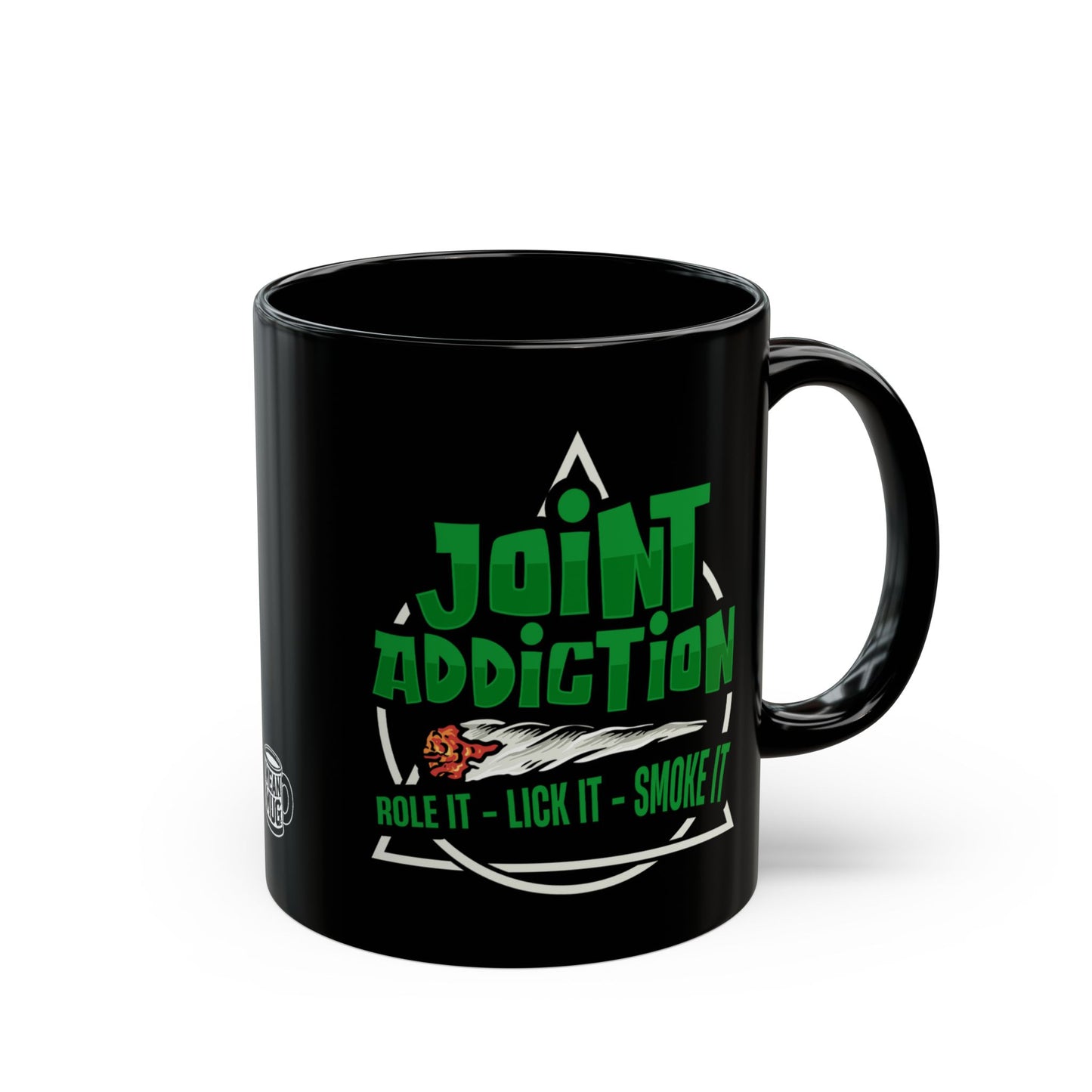 Joint Addiction, Roll It, Lick It, Smoke It Funny Cannabis Mug (11oz)