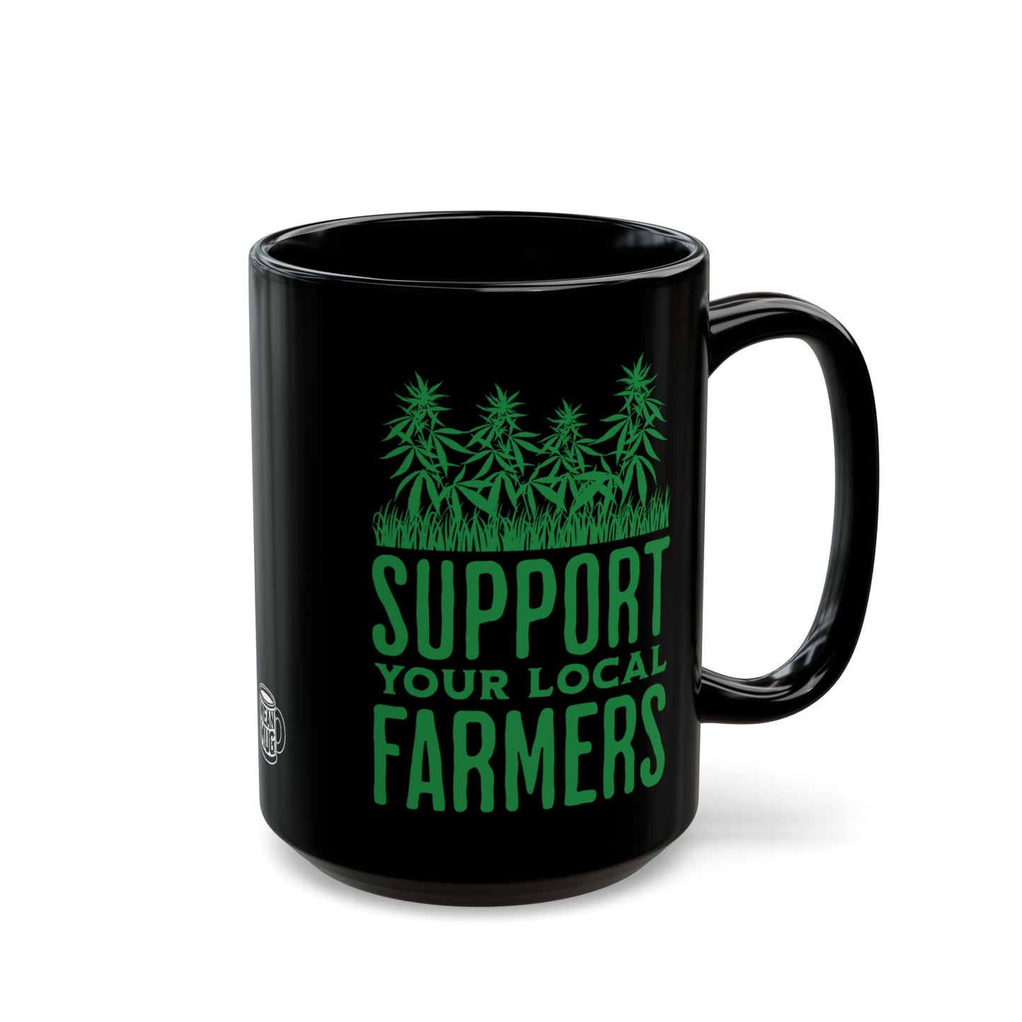 Support Your Local Farmers Pro Cannabis Mug (15oz)