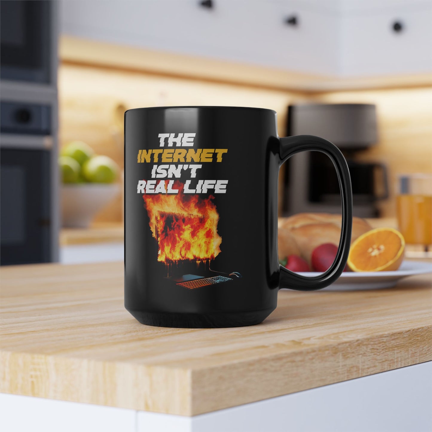 The Internet Isn't Real Life Mug (15oz)