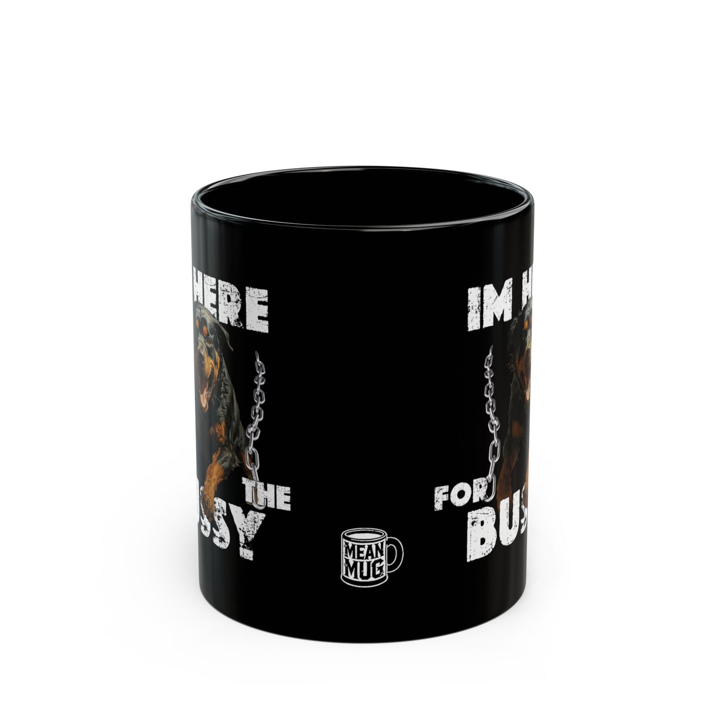 I'm Here for the Bussy Mug (11oz)