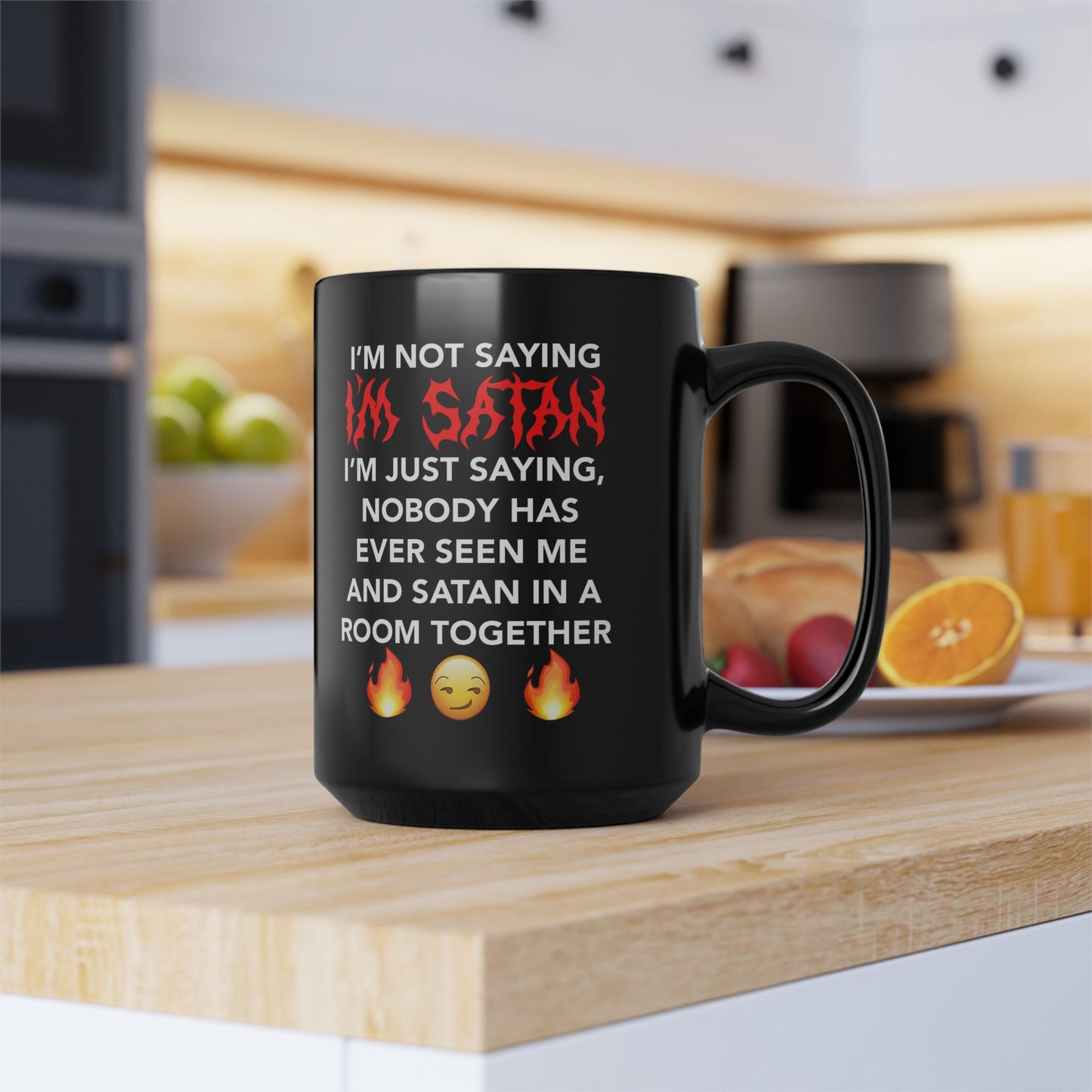 I'm Not Saying I'm Satan, Funny Devil Emoji Mug (15oz)