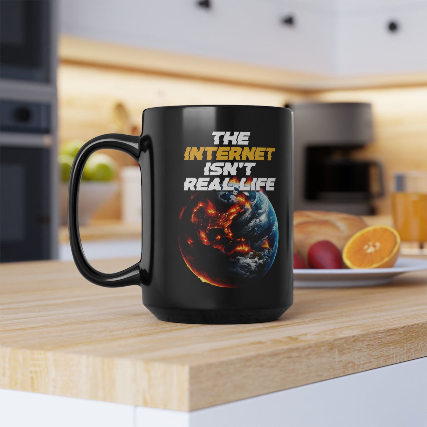 The Internet Isn't Real Life Mug (15oz)