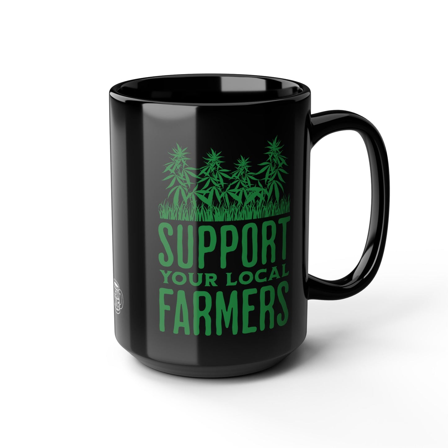 Support Your Local Farmers Pro Cannabis Mug (15oz)