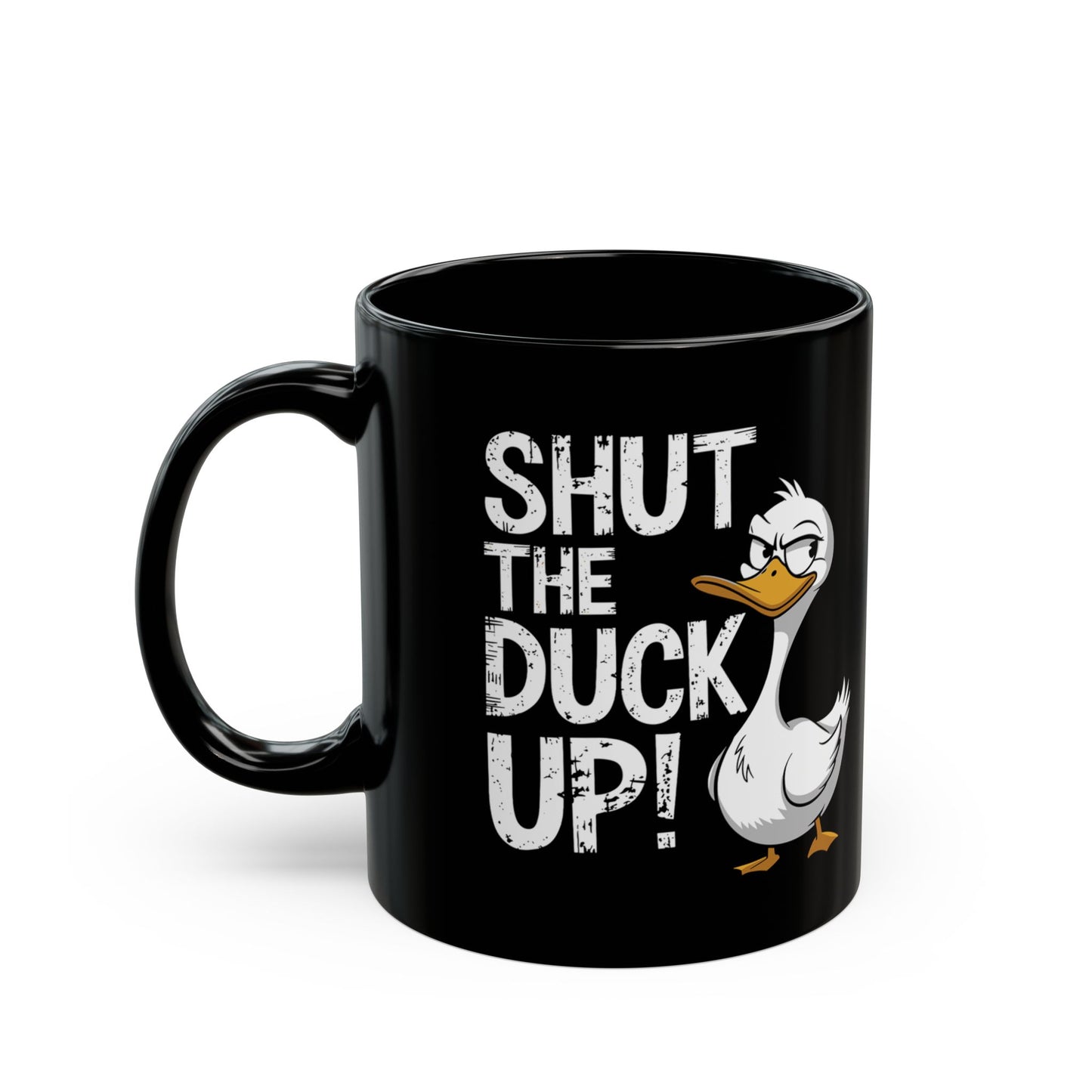 Shut the Duck Up! Quirky Duck Mug (11oz)