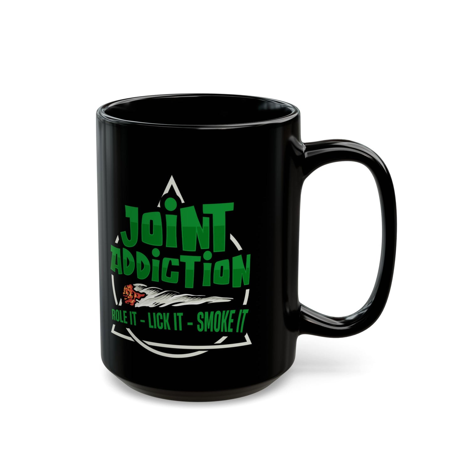 Joint Addiction, Roll It, Lick It, Smoke It Funny Cannabis Mug (15oz)