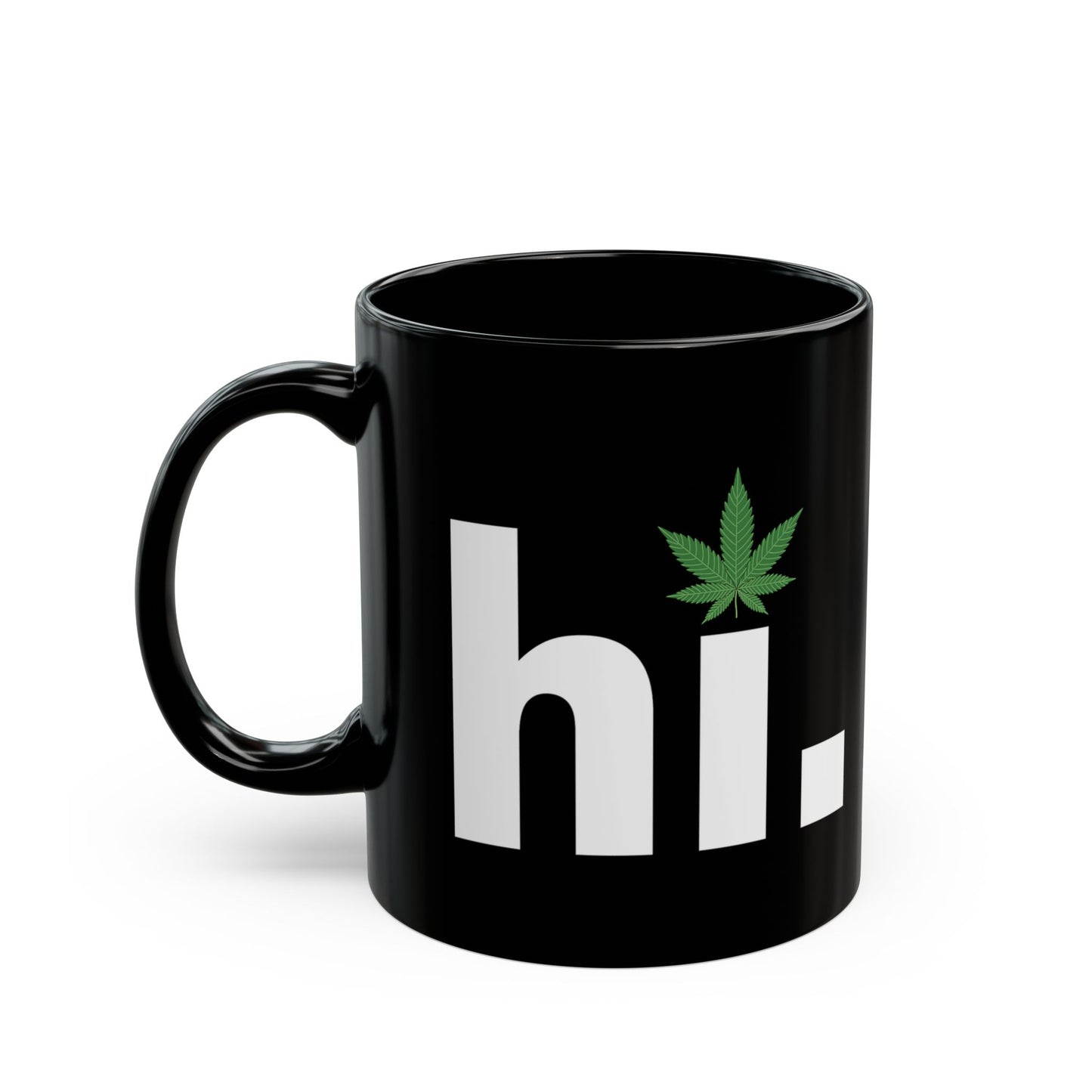 Hi, Cannabis Enthusiast's Minimalist Mug (11oz)