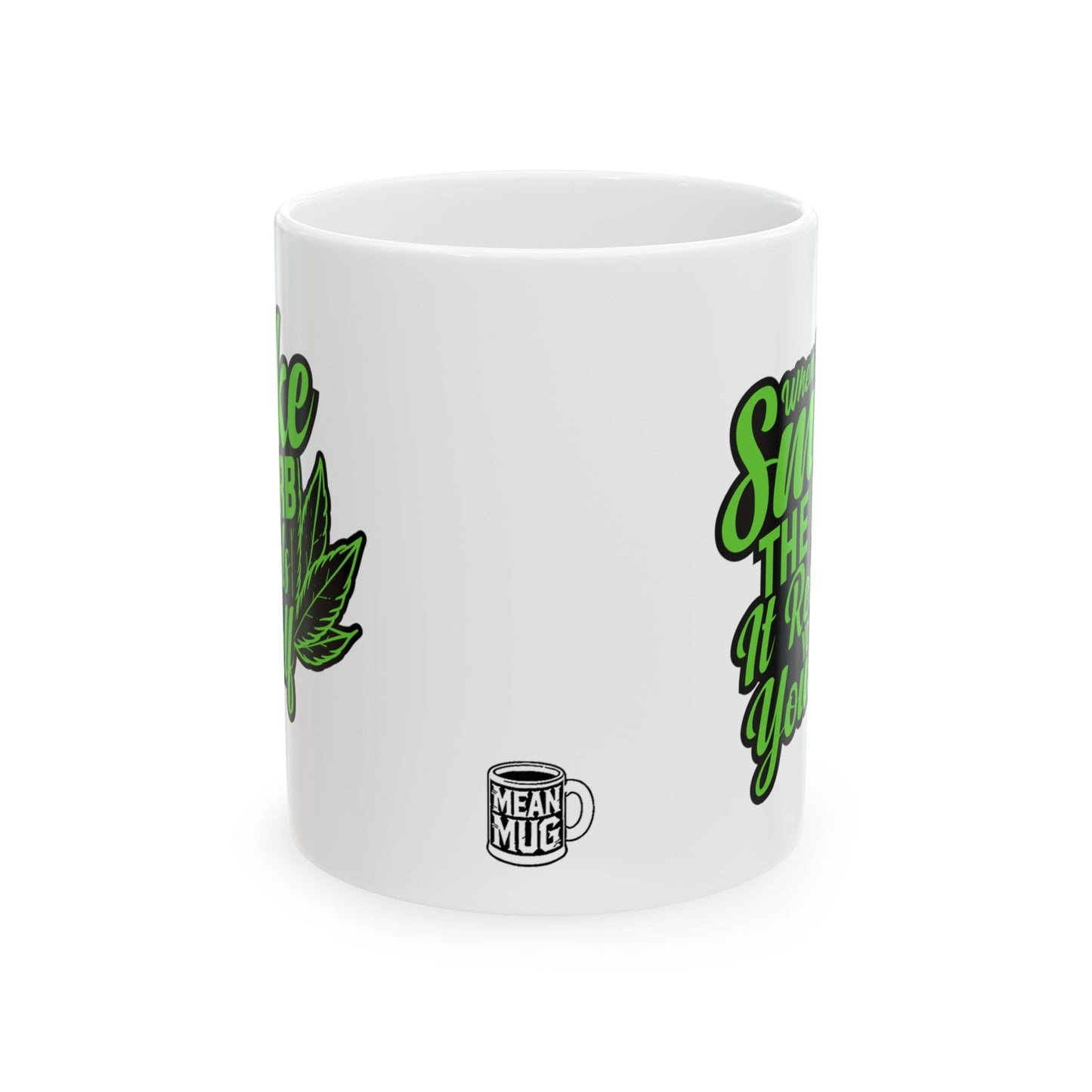 When You Smoke The Herb, It Reveals You To Yourself Inspirational Marijuana Leaf Mug (11oz)