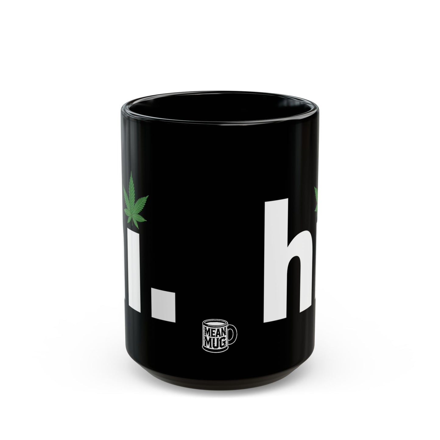 Hi, Cannabis Enthusiast's Minimalist Mug (15oz)