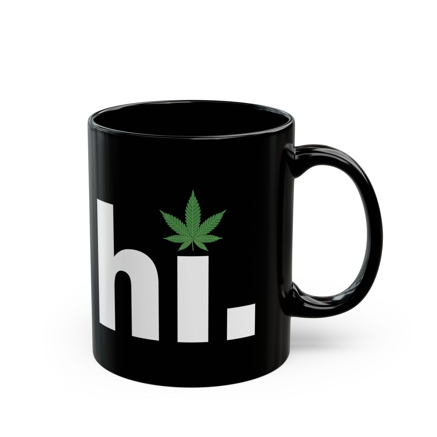 Hi, Cannabis Enthusiast's Minimalist Mug (11oz)