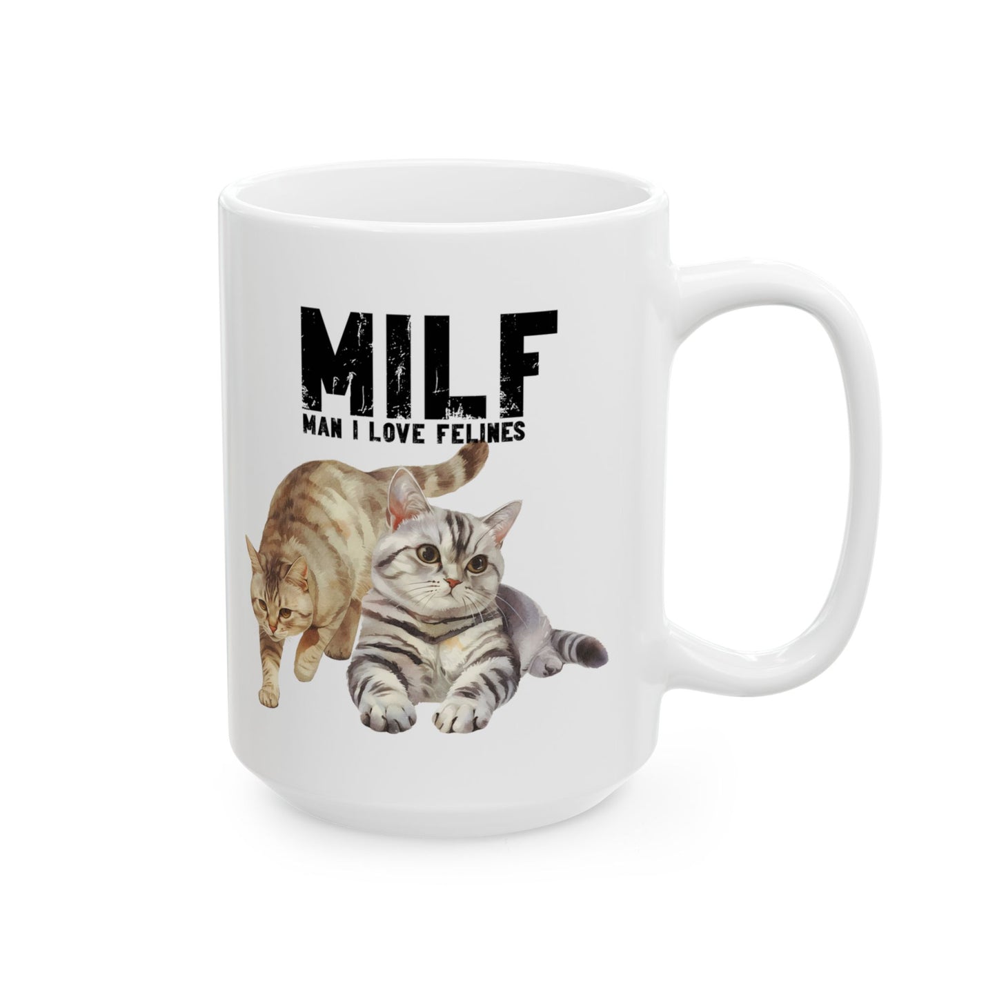 Funny Gift for Pet Owners MILF: Man I Love Felines Cat Lover Coffee Mug (15oz)