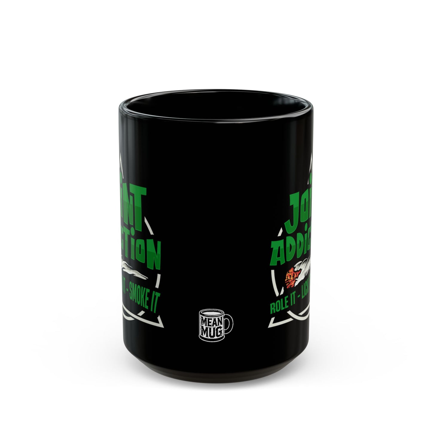 Joint Addiction, Roll It, Lick It, Smoke It Funny Cannabis Mug (15oz)