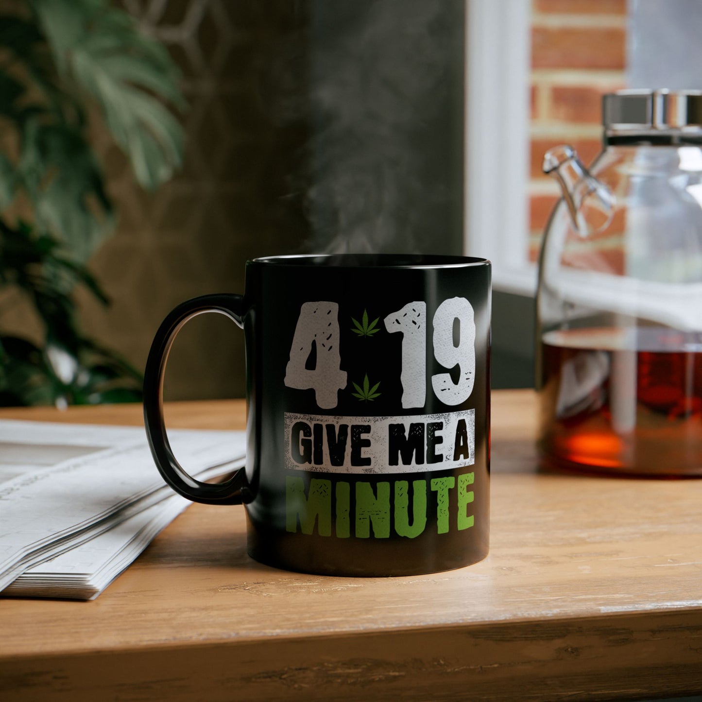 4:19 Give Me A Minute Funny Cannabis Mug (11oz)