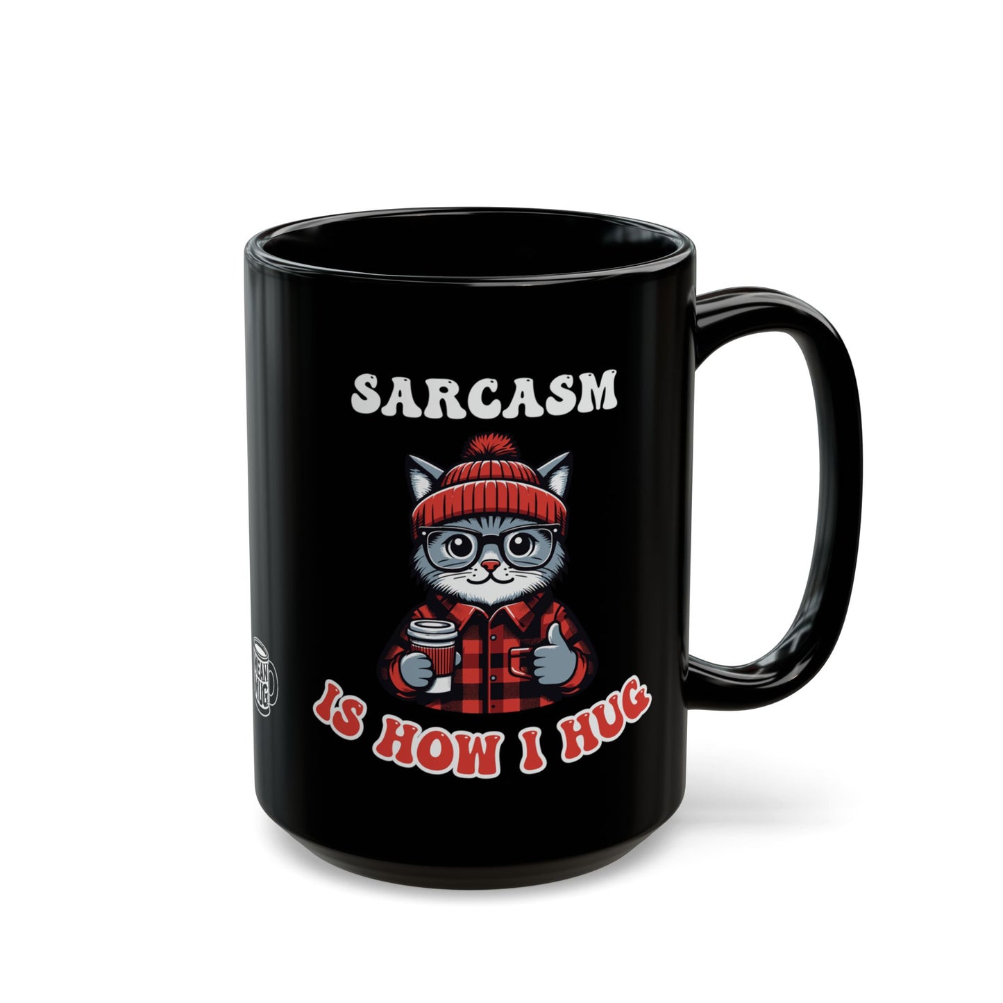 Sarcasm Is How I Hug Hipster Cat Coffee Mug (15oz)