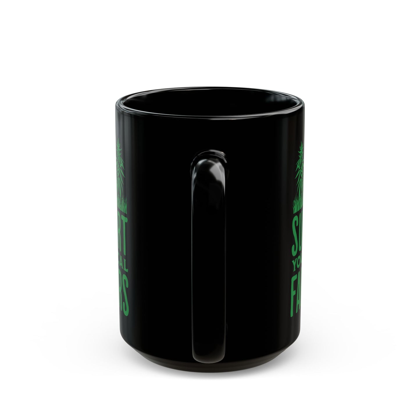 Support Your Local Farmers Pro Cannabis Mug (15oz)